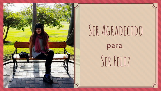 Ser Agradecido Para Ser Feliz